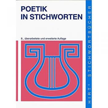 Martin Neubauer Hirts Stichwortbücher, Poetik In Stichworten: Literaturwissenschaftliche Grundbegriffe. Eine Einführung