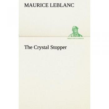 The Crystal Stopper (TREDITION CLASSICS)