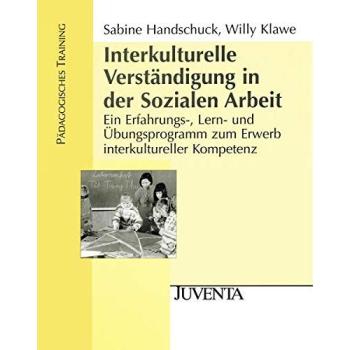 Interkulturelle Verständigung in der Sozialen Arbeit: Ein Erfahrungs-, Lern