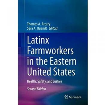 Latinx Farmworkers in the Eastern United States: Health, Safety, and Justice