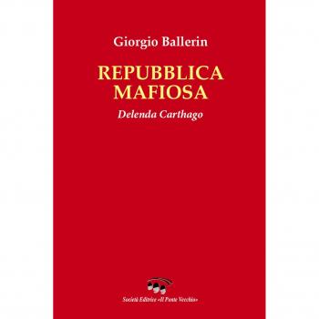 Repubblica mafiosa. Delenda Carthago