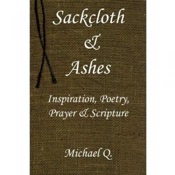 Sackcloth & Ashes