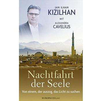 Nachtfahrt der Seele: Von einem, der auszog, das Licht zu suchen