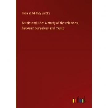 Music and Life: A study of the relations between ourselves and music