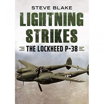 Lightning Strikes : The Lockheed P-38