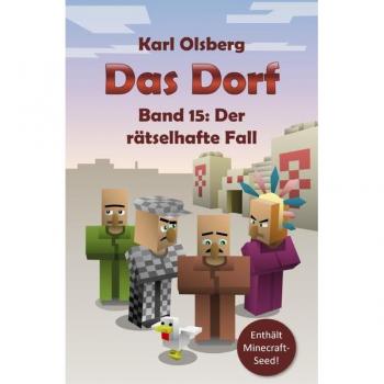 Karl Olsberg Das Dorf Band 15: Der Rätselhafte Fall