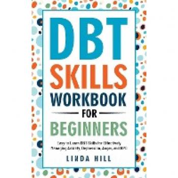 Hill, Linda: DBT Skills Workbook for Beginners