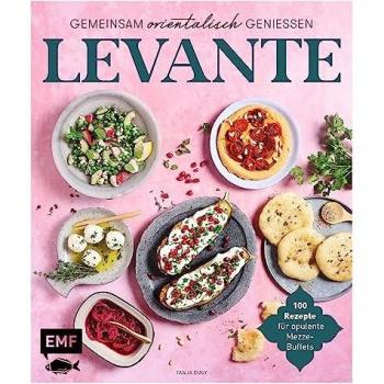 Levante – Gemeinsam orientalisch geniessen, Manuale di Tanja Dusy