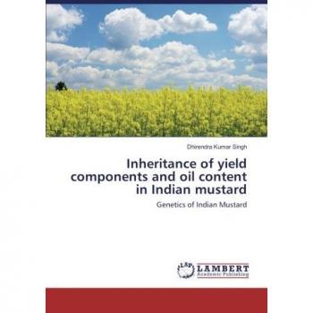 Inheritance of yield components and oil content in Indian mustard: Genetics of Indian Mustard
