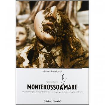 MonterossoAmare. Cinque Terre: un territorio sospeso tra fragilità e bellezza. E