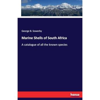 Marine Shells of South Africa: A catalogue of all the known species