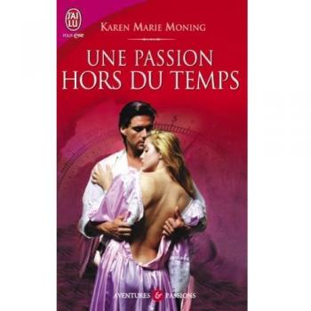 Moning, Karen Marie Une Passion Hors Du Temps