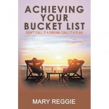 Achieving Your Bucket List: Don't Call it a Dream, Call it a Plan