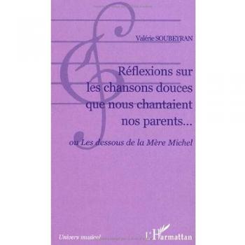 Réflexions sur les chansons douces que nous chantaient nos parents...