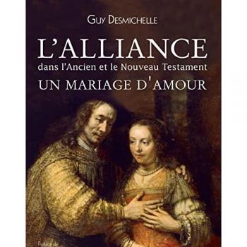 L'alliance dans l'ancien et le nouveau testament: Un mariage d'amour