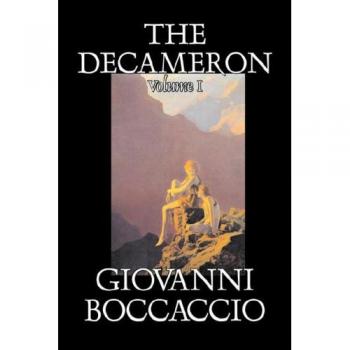 The Decameron, Volume I of II by Giovanni Boccaccio, Fiction, Classics, Literary