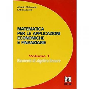 Matematica per le applicazioni economiche e finanziarie. Elementi di algebra lineare