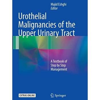 Urothelial Malignancies of the Upper Urinary Tract: A Textbook of Step by Step Management