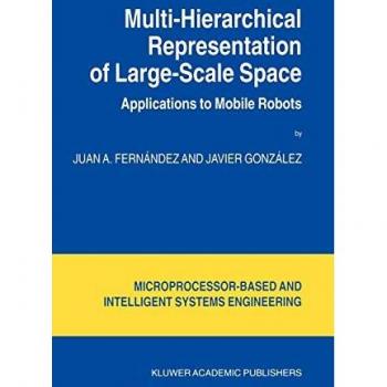 Multi-Hierarchical Representation of Large-Scale Space: Applications to Mobile Robots (Intelligent Systems, Control and Automation: Science and Engineering, 24, Band 24)