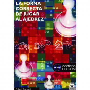 La forma correcta de jugar al ajedrez (Tapa blanda).