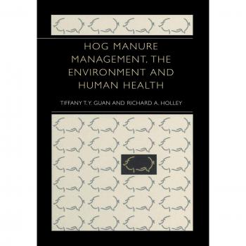 Hog Manure Management, the Environment and Human Health