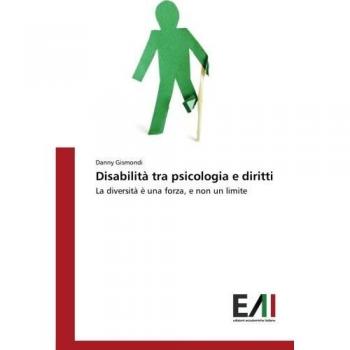 Disabilità tra psicologia e diritti: La diversità è una forza, e non un limite