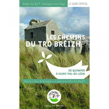 Les Chemins du Tro Breizh : de Quimper a Saint Pol de Leon