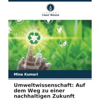 Kumari, Mina: Umweltwissenschaft: Auf dem Weg zu einer nachhaltigen Zukunft