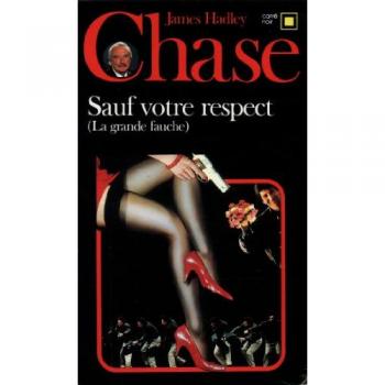 Sauf votre respect James Hadley Chase Gallimard