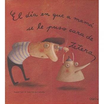 El dia en que a mama se le puso cara de tetera