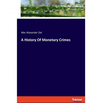 A History Of Monetary Crimes