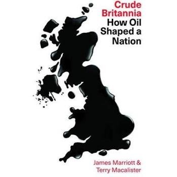 Crude Britannia: How Oil Shaped a Nation