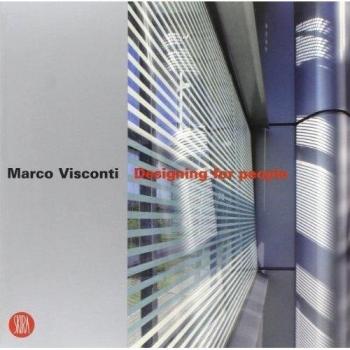 Marco Visconti. Designing for people. Ediz. italiana e inglese