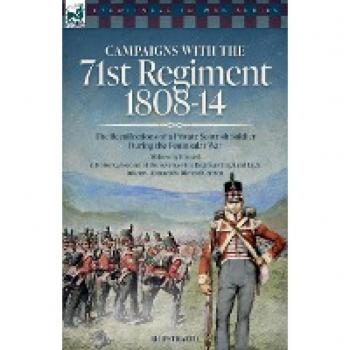 Campaigns with the 71st Regiment