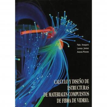 CALCULO Y DISEÑO DE ESTRUCTURAS DE MATERIALES COMPUESTOS DE FIBRA DE VIDRIO