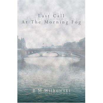 Last Call At The Morning Fog