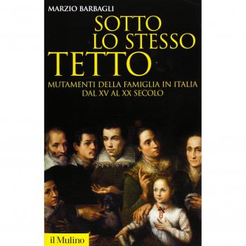 Sotto lo stesso tetto. Mutamenti della famiglia in Italia dal XV al XX secolo