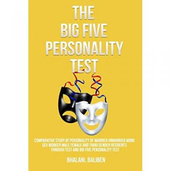 Baliben, Bhalani: Comparative study of personality of married unmarried monk sex worker male female and third gender residents through test and Big Five personality test.