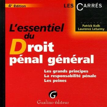 L'essentiel du Droit pénal général: Les grands principes La responsabilité pénale Les peines