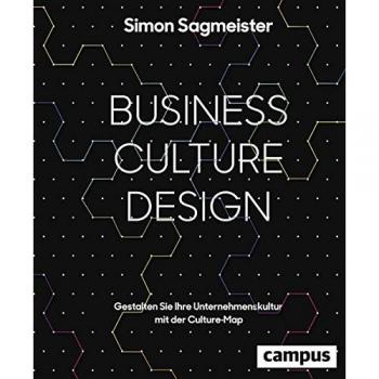 Business Culture Design: Gestalten Sie Ihre Unternehmenskultur mit der Culture Map
