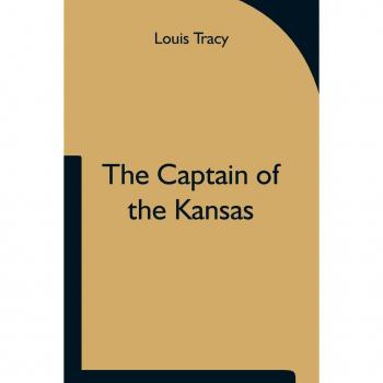 Tracy, Louis: The Captain of the Kansas