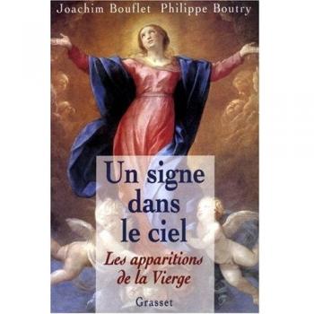 UN SIGNE DANS LE CIEL. Les apparitions de la Vierge