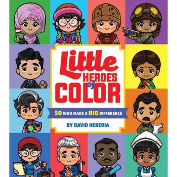 Little Heroes of Color 50 Who Made a Big Difference by David Heredia