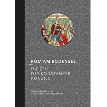 Rom am Bodensee: Die Zeit des Konstanzer Konzils