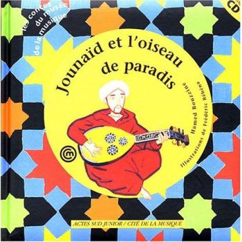 Jounaïd et l'oiseau de paradis (un conte du Maroc pour découvrir le son de l'oud) +CD