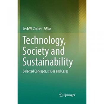 Technology, Society and Sustainability: Selected Concepts, Issues and Cases