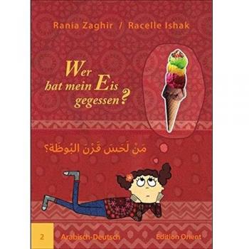 Wer hat mein Eis gegessen? (Arabisch-Deutsch): Arabisch-Deutsch