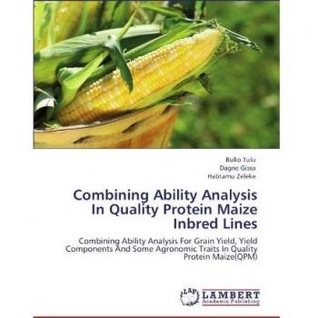 Combining Ability Analysis In Quality Protein Maize Inbred Lines: Combining Ability Analysis For Grain Yield, Yield Components And Some Agronomic Traits In Quality Protein Maize