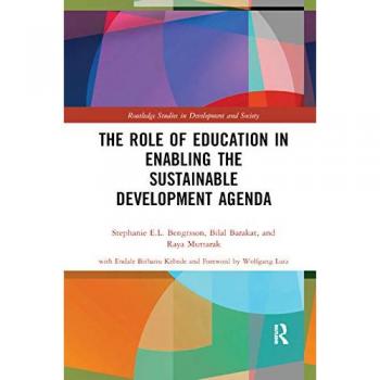 The Role of Education in Enabling the Sustainable Development Agenda (Routledge Studies in Development and Society)