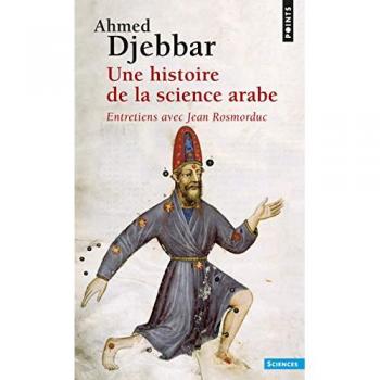 Une histoire de la science arabe (Points Sciences)